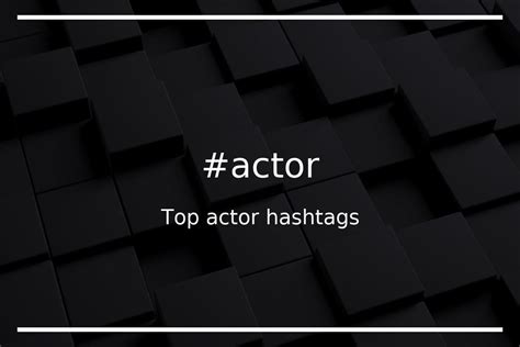 actor hashtags